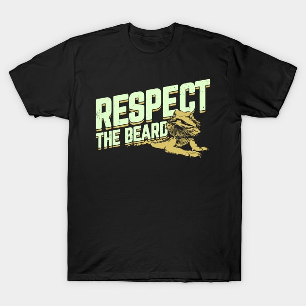 Respect The Beard Pogona Bearded Dragon Owner Gift T-Shirt by Dolde08